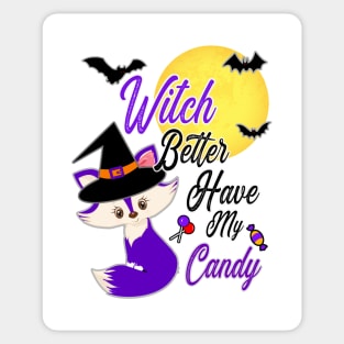 Witch You Better Have My candy Funny Hallowen T-shirt for Girls Sticker